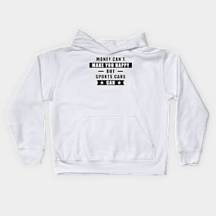 Money Can't Buy Happiness - Funny Car Quote Kids Hoodie